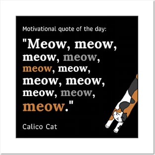 Calico Cat funny motivational Meow quote Posters and Art